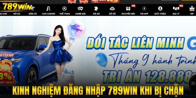 Kinh nghiệm đăng nhập 789WIN khi bị chặn truy cập