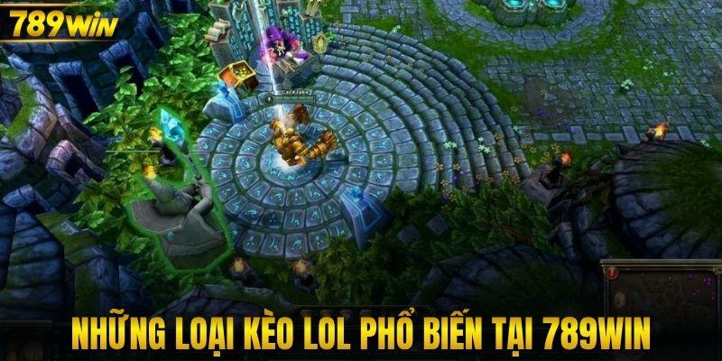 Những loại kèo LOL phổ biến tại 789win