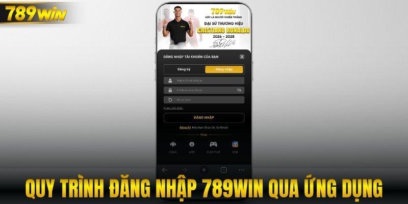 Quy trình đăng nhập 789WIN qua ứng dụng