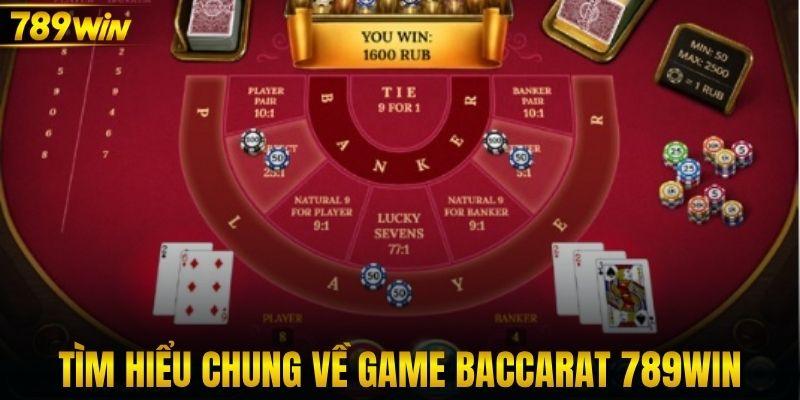 Tìm hiểu chung về game baccarat 789win