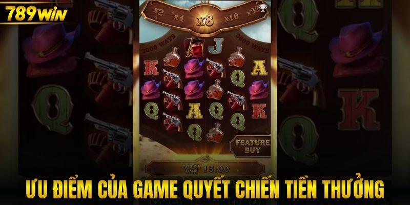 Ưu điểm đáng chú ý của game quyết chiến tiền thưởng