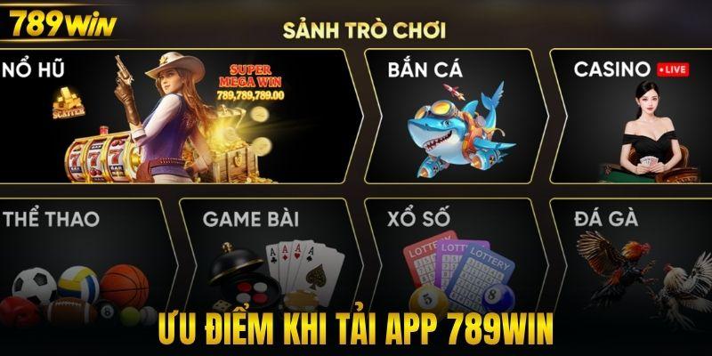 Ưu điểm khi tải app 789win
